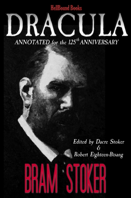 Dracula : Annotated for the 125th Anniversary, Paperback / softback Book