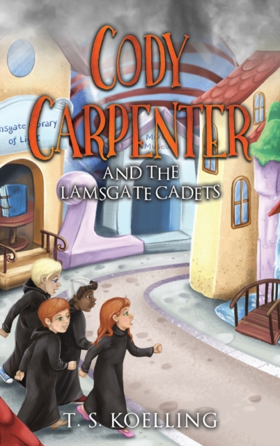 Cody Carpenter and the Lamsgate Cadets, Hardback Book