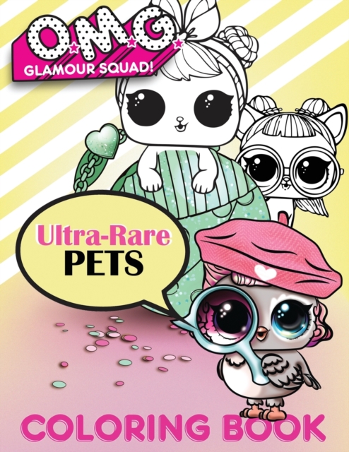 O.M.G. Glamour Squad : Ultra-Rare Pets Coloring Book For Kids, Paperback / softback Book