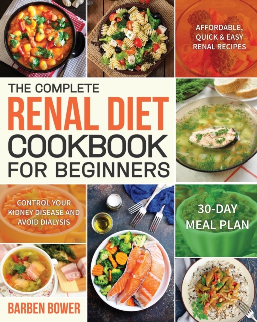 The Complete Renal Diet Cookbook for Beginners, Paperback / softback Book