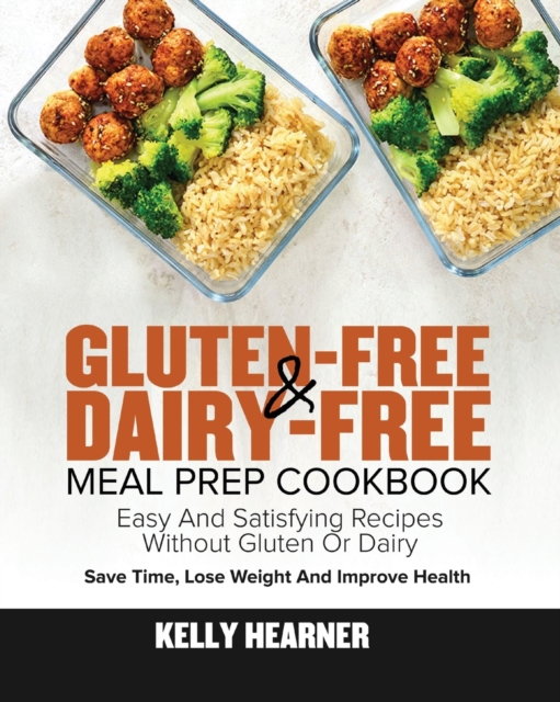 Gluten-Free Dairy-Free Meal Prep Cookbook, Paperback / softback Book