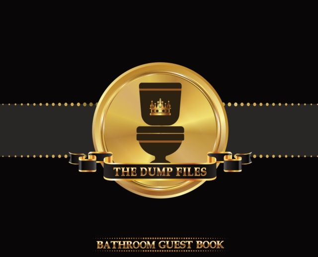 The Dump Files Bathroom Guest Book : Funny Hardcover Bathroom Journal Guestbook With 110 Pages 11 x 8.5 Sign In Home Decor Keepsake For Bathroom Guest, House Warming Party, Gag Gift Black Cover, Hardback Book