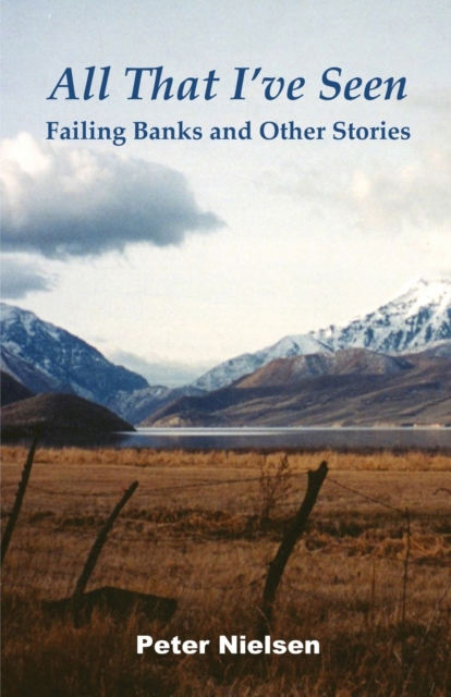 All That I've Seen : Failing Banks and Other Stories, Paperback / softback Book