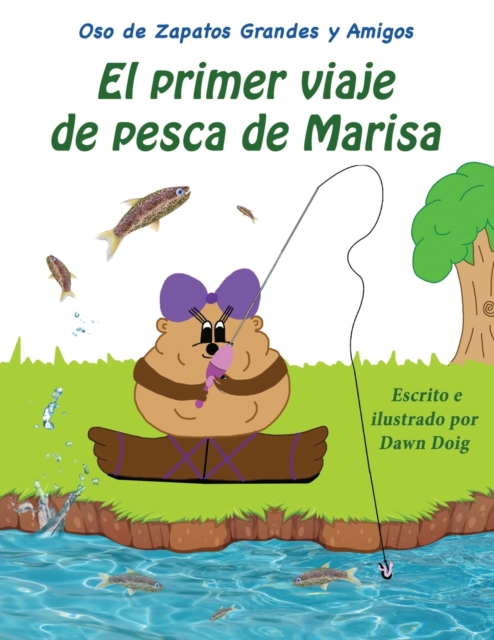 El primer viaje de pesca de Marisa : Un libro de los osos de zapatos grandes y sus amigos, Paperback / softback Book