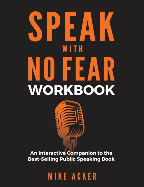Speak With No Fear Workbook : An Interactive Companion to the Best-Selling Public Speaking Book, Paperback / softback Book