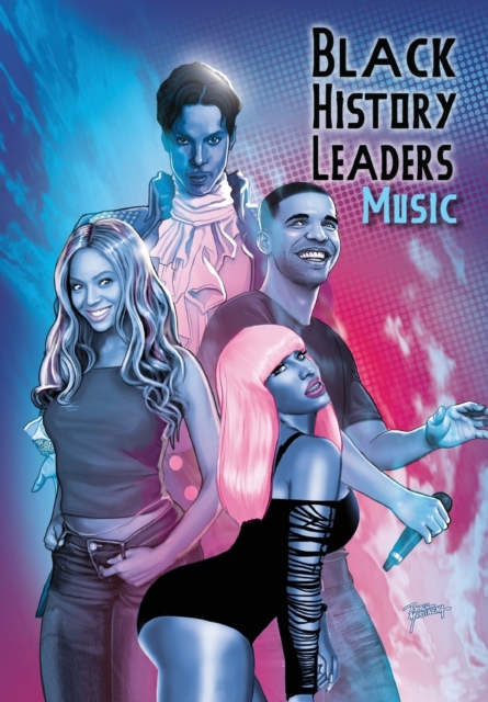 Black History Leaders : Music: Beyonce, Drake, Nikki Minaj and Prince, Paperback / softback Book
