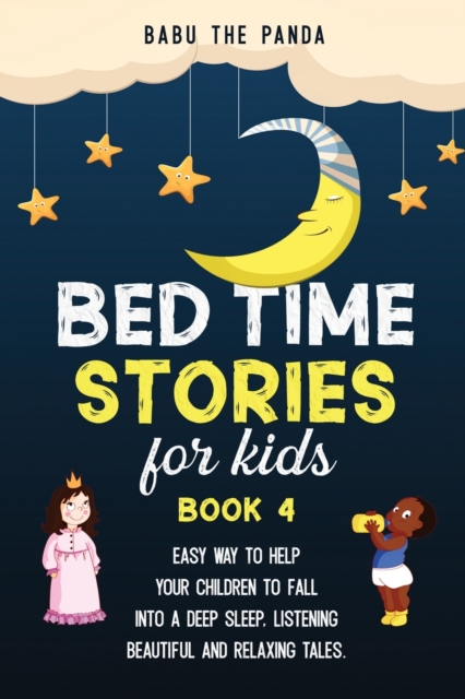 Bed Time Stories for Kids : 10 Beautiful and Relaxing Tales, Paperback / softback Book