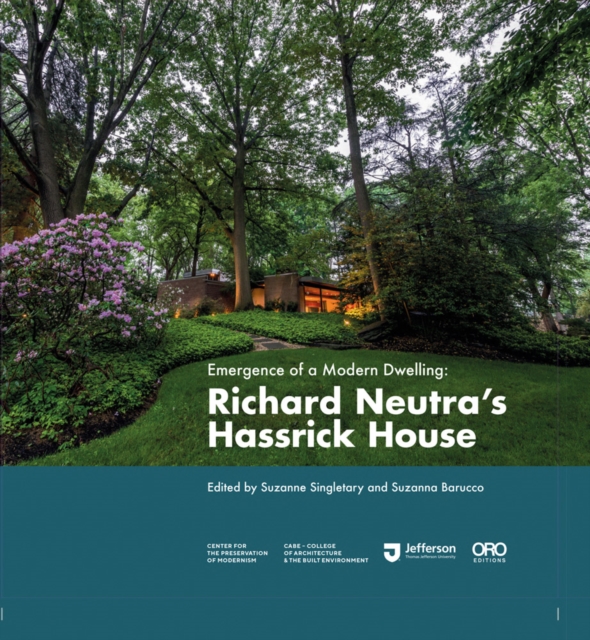 Emergence of a Modern Dwelling : Richard Neutra’s Hassrick House, Hardback Book