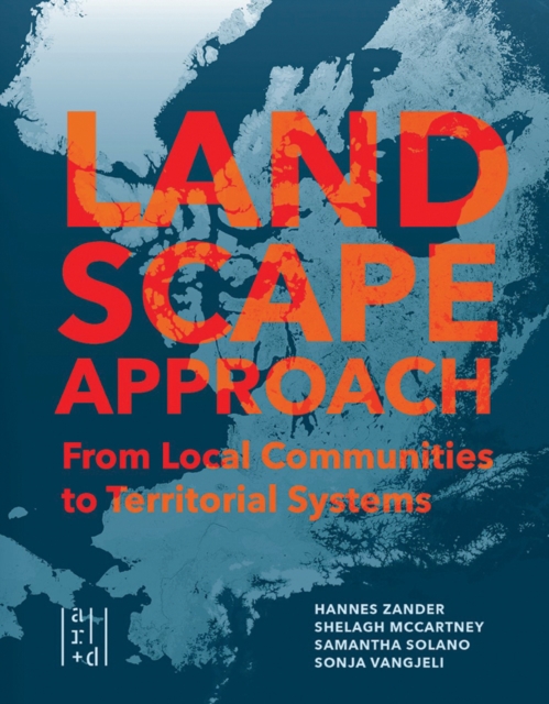 A Landscape Approach : From Local Communities to Territorial Systems, Paperback / softback Book