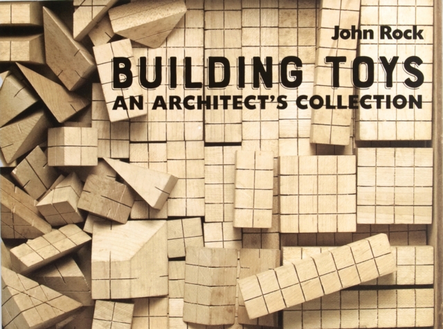 Building Toys : An Architect's Collection, Paperback / softback Book