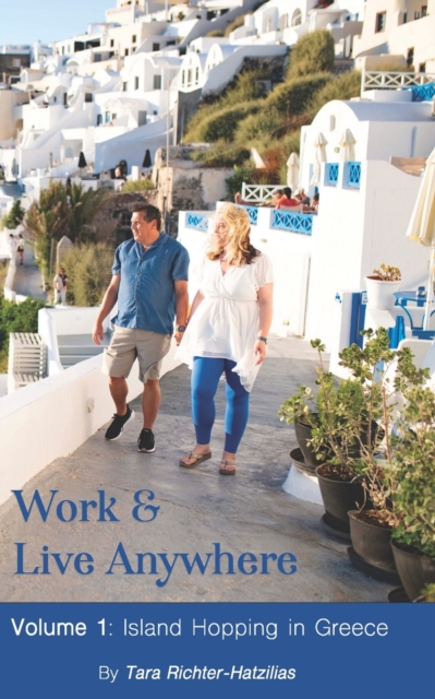 Work & Live Anywhere : Island Hopping in Greece, Paperback / softback Book