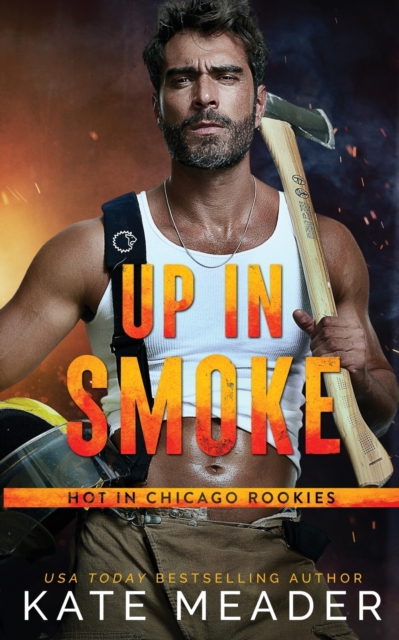 Up in Smoke (a Hot in Chicago Rookies Novel), Paperback / softback Book
