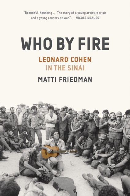 Who By Fire : Leonard Cohen in the Sinai, Hardback Book