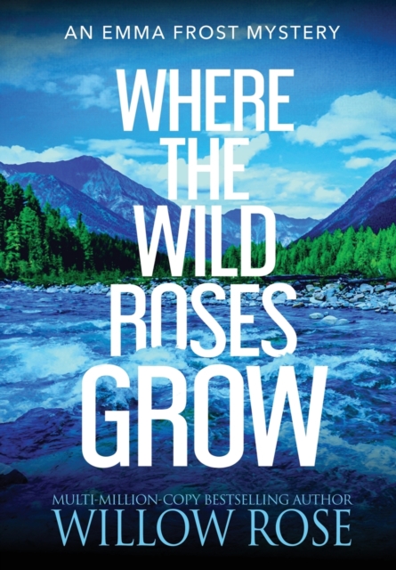 Where the Wild Roses Grow, Hardback Book