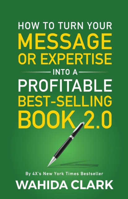 How To Turn Your Message or Expertise Into A Profitable Best-Selling Book 2.0, Paperback / softback Book