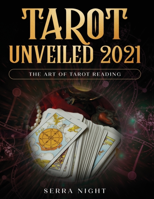 Tarot Unveiled 2021 : The Art of Tarot Reading, Paperback / softback Book