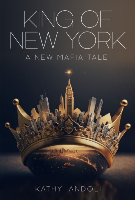 King Of New York : A New Mafia Tale, Hardback Book