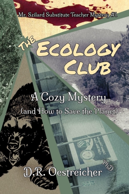 The Ecology Club : A Cozy Mystery (and How to Save the Planet), Paperback / softback Book