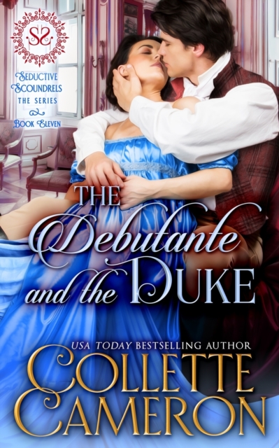 The Debutante and the Duke : A Sensual Marriage of Convenience Regency Historical Romance Adventure, Paperback / softback Book