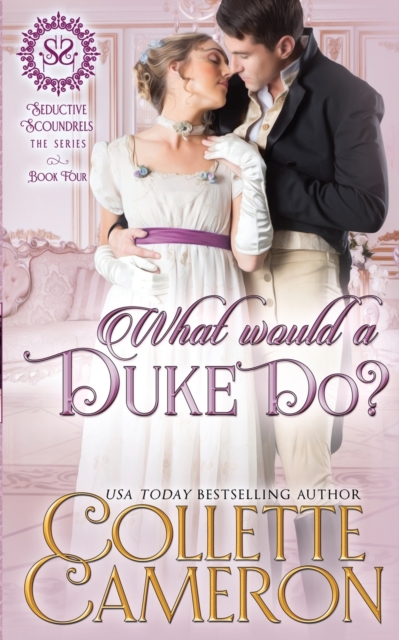 What Would a Duke Do? : A Sensual Marriage of Convenience Regency Historical Romance Adventure, Paperback / softback Book