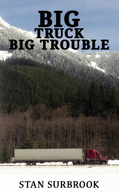 Big Truck Big Trouble, Paperback / softback Book
