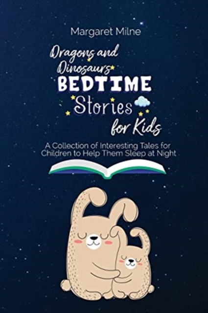 Dragons and Dinosaurs Bedtime Stories for Kids : Collection of Interesting Tales for Children to Help Them Sleep at Night, Paperback / softback Book