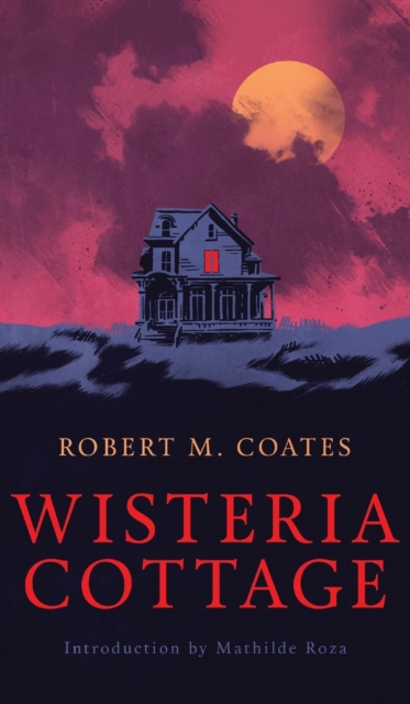 Wisteria Cottage (Valancourt 20th Century Classics), Hardback Book