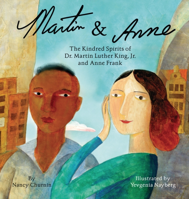 Martin & Anne : The Kindred Spirits of Dr. Martin Luther King, Jr. and Anne Frank, EPUB eBook