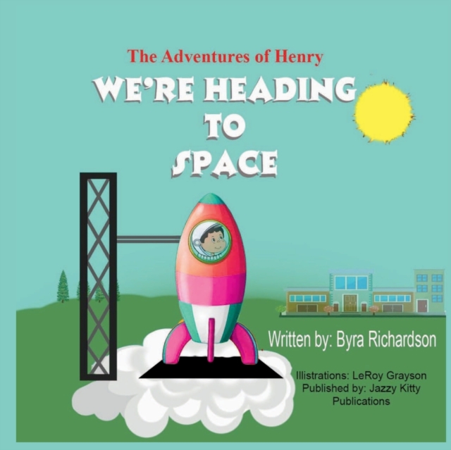 The Adventures of Henry We're Heading to Space, Paperback / softback Book