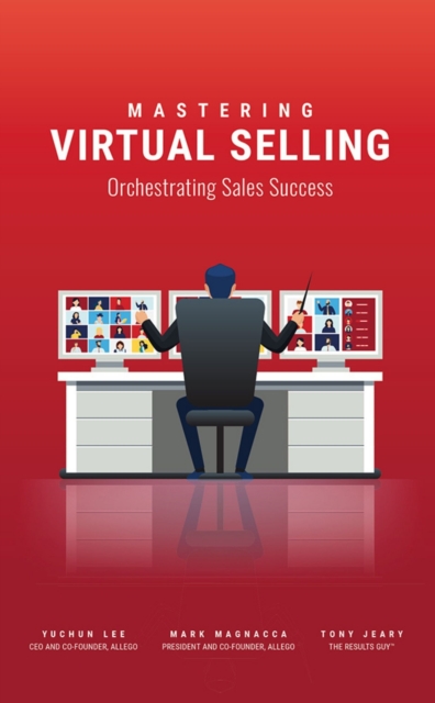 Mastering Virtual Selling : Orchestrating Sales Success, Paperback / softback Book