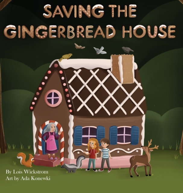 Saving the Gingerbread House : A Science Folktale, Hardback Book