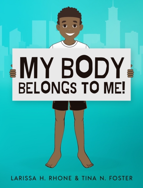 My Body Belongs To Me! : A book about body ownership, healthy boundaries and communication., Hardback Book