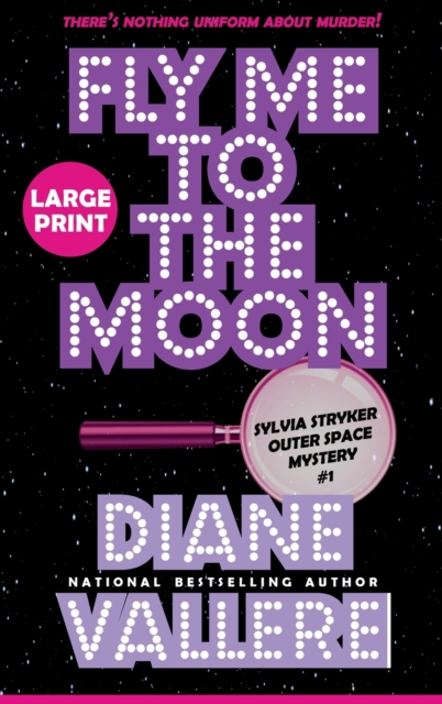 Fly Me to the Moon (Large Print) : A Sylvia Stryker Space Case Mystery, Hardback Book