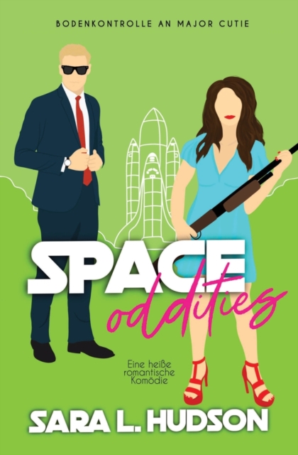 Space Oddities-- Bodenkontrolle an Major Cutie : eine sexy romantische Komoedie, Paperback / softback Book