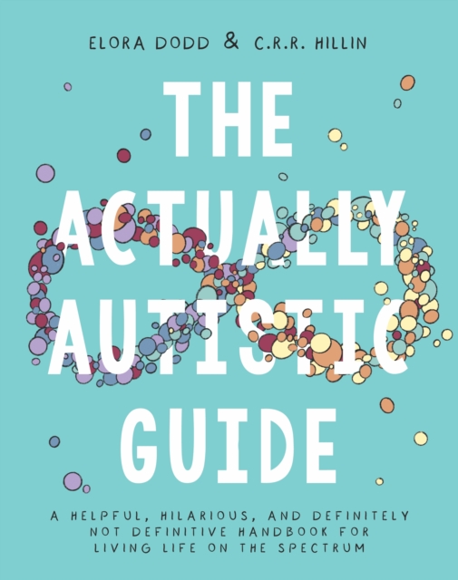 The Actually Autistic Guide : An Activity Book to Help You Thrive as a Neurodivergent, Paperback / softback Book