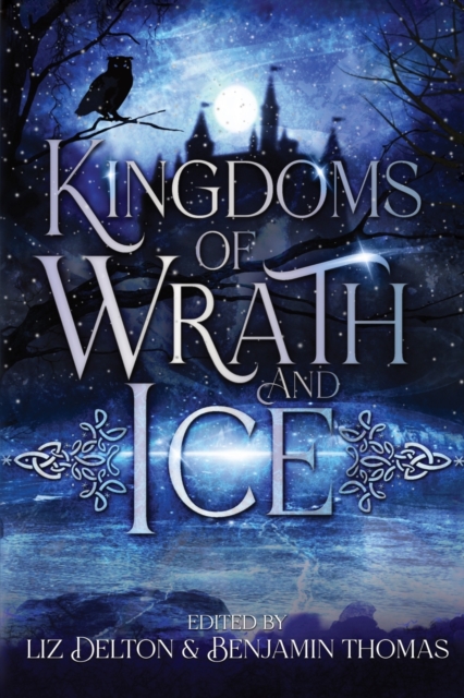 Kingdoms of Wrath and Ice : An Anthology of Icy Villains, Paperback / softback Book
