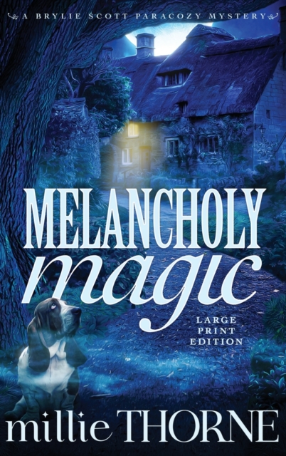 Melancholy Magic : A Brylie Scott Paracozy Mystery, Hardback Book