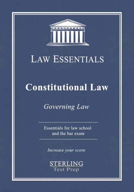 Constitutional Law, Law Essentials : Governing Law for Law School and Bar Exam Prep, Paperback / softback Book