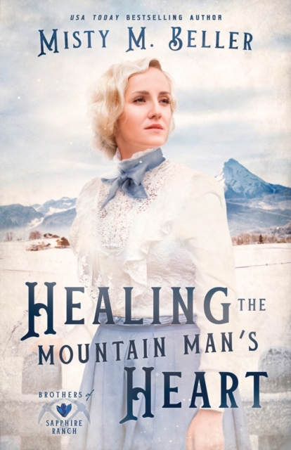 Healing the Mountain Man's Heart, Paperback / softback Book