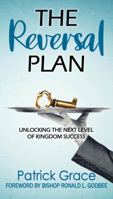 The Reversal Plan : Unlocking the Next Level of Kingdom Success, EPUB eBook