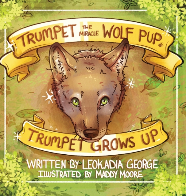 Trumpet the Miracle Wolf Pup : Trumpet Grows Up, Hardback Book