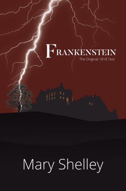 Frankenstein The Original 1818 Text (A Reader's Library Classic Hardcover), Hardback Book