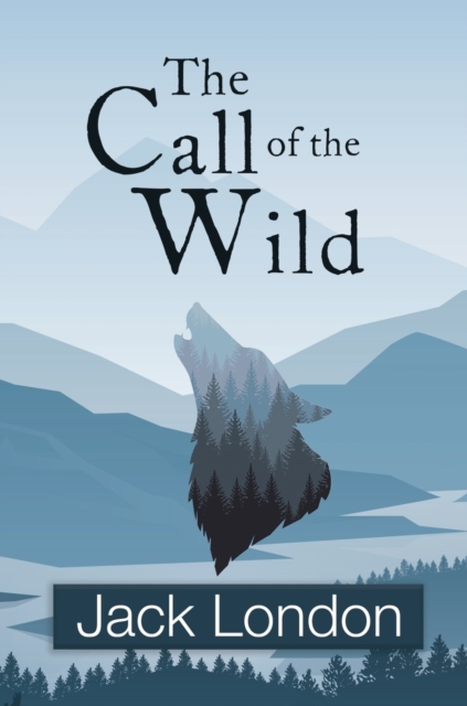 The Call of the Wild (Reader's Library Classics), Hardback Book