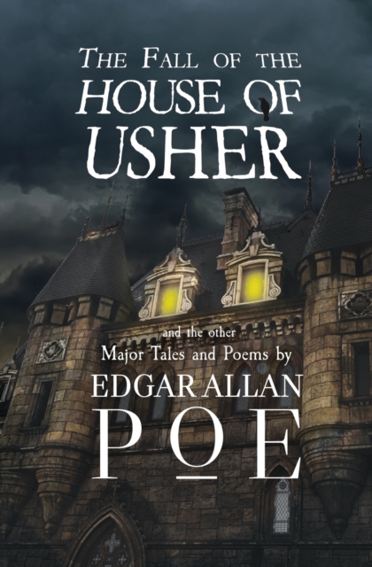 The Fall of the House of Usher and the Other Major Tales and Poems by Edgar Allan Poe (Reader's Library Classics), Paperback / softback Book