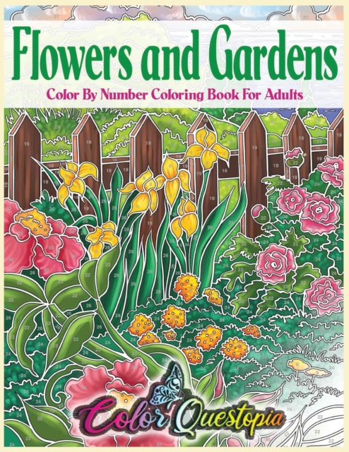 Flowers and Gardens Color By Number Coloring Book for Adults : Large Print Beautiful Countryside Blooms For Relaxation, Paperback / softback Book