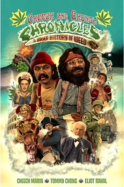 Cheech & Chong's Chronicles: A Brief History of Weed, Paperback / softback Book