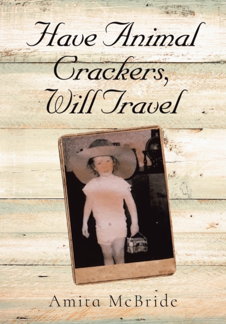 Have Animal Crackers, Will Travel, Paperback / softback Book