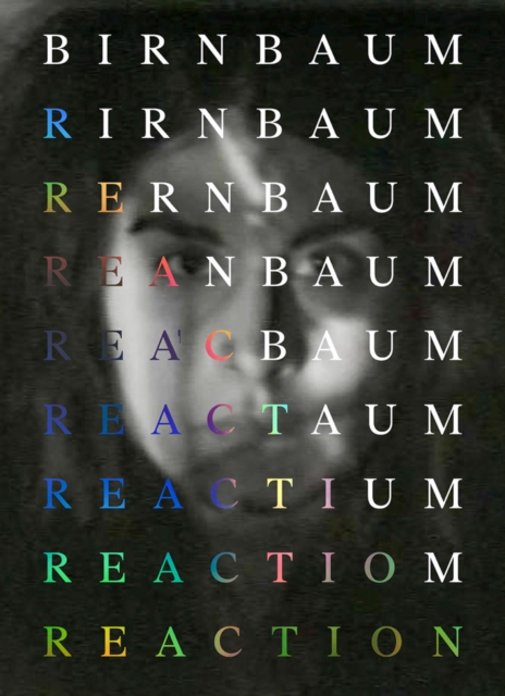 Dara Birnbaum: Reaction, Hardback Book