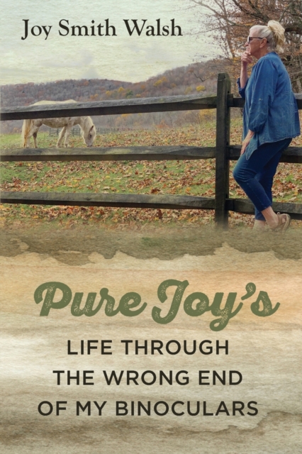 Pure Joy's Life Through the Wrong End of My Binoculars, Paperback / softback Book