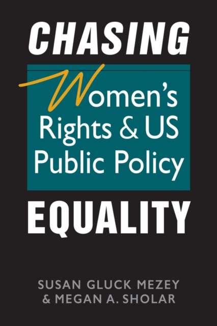 Chasing Equality : Women's Rights & US Public Policy, Paperback / softback Book
